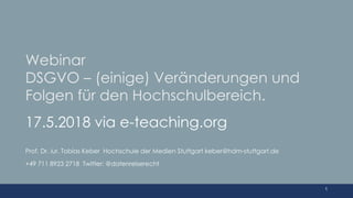 17.5.2018 via e-teaching.org
Prof. Dr. iur. Tobias Keber Hochschule der Medien Stuttgart keber@hdm-stuttgart.de
+49 711 89...