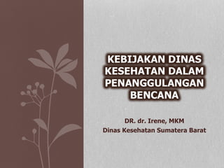 DR. dr. Irene, MKM Dinas Kesehatan Sumatera Barat 
