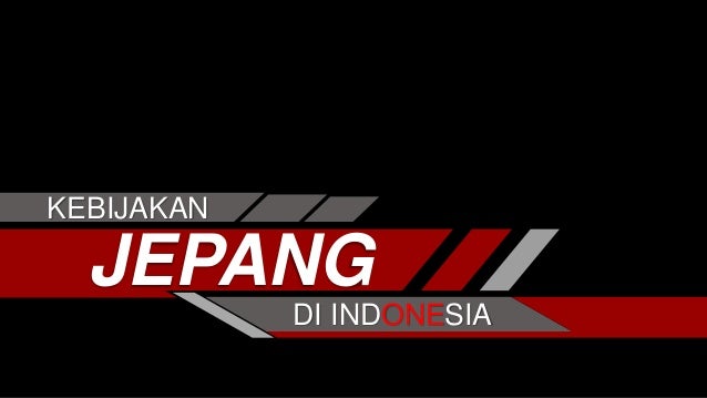 Kebijakan Jepang di Indonesia