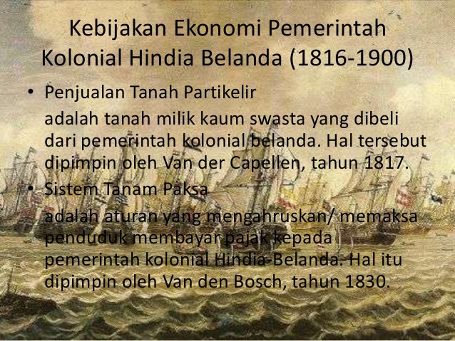 Kebijakan – kebijakan pemerintah kolonialisme & pengaruhnya