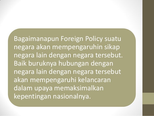 Kebijakan Luar Negeri: Apakah Pemerintah Mewakili Kepentingan Nasional dengan Baik?