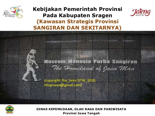 Kebijakan Pemerintah Provinsi Jawa Tengah Pada Kspn Sangiran Kebijakan Pemerintah Provinsi Jawa Tengah Pada Kspn Sangiran