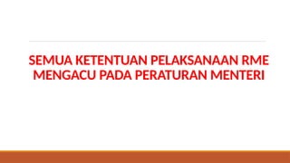Rumus Rme Kebijakan RME di Kabupaten x draft konsep | PPTX