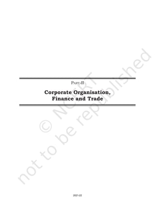 Part-II
Corporate Organisation,
Finance and Trade
Chapter 7.indd 157 31-12-2020 11:56:28
2021-22
 
