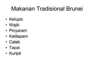 Makanan Tradisional Brunei Kelupis Wajik Pinyaram Katilapam Calak Tapai Kuripit 