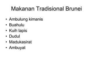 Makanan Tradisional Brunei Ambulung kimanis Buahulu Kuih lapis Dudul Madukasirat Ambuyat 