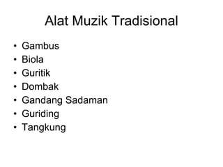 Alat Muzik Tradisional Gambus Biola Guritik Dombak Gandang Sadaman Guriding Tangkung 
