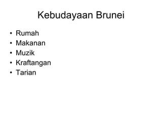 Kebudayaan Brunei Rumah Makanan Muzik Kraftangan Tarian 