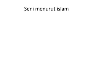 Seni menurut islam
 