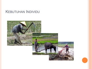 KEBUTUHAN INDIVIDU 
 