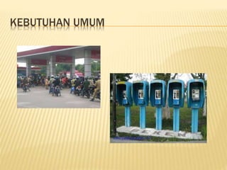 KEBUTUHAN UMUM 
 