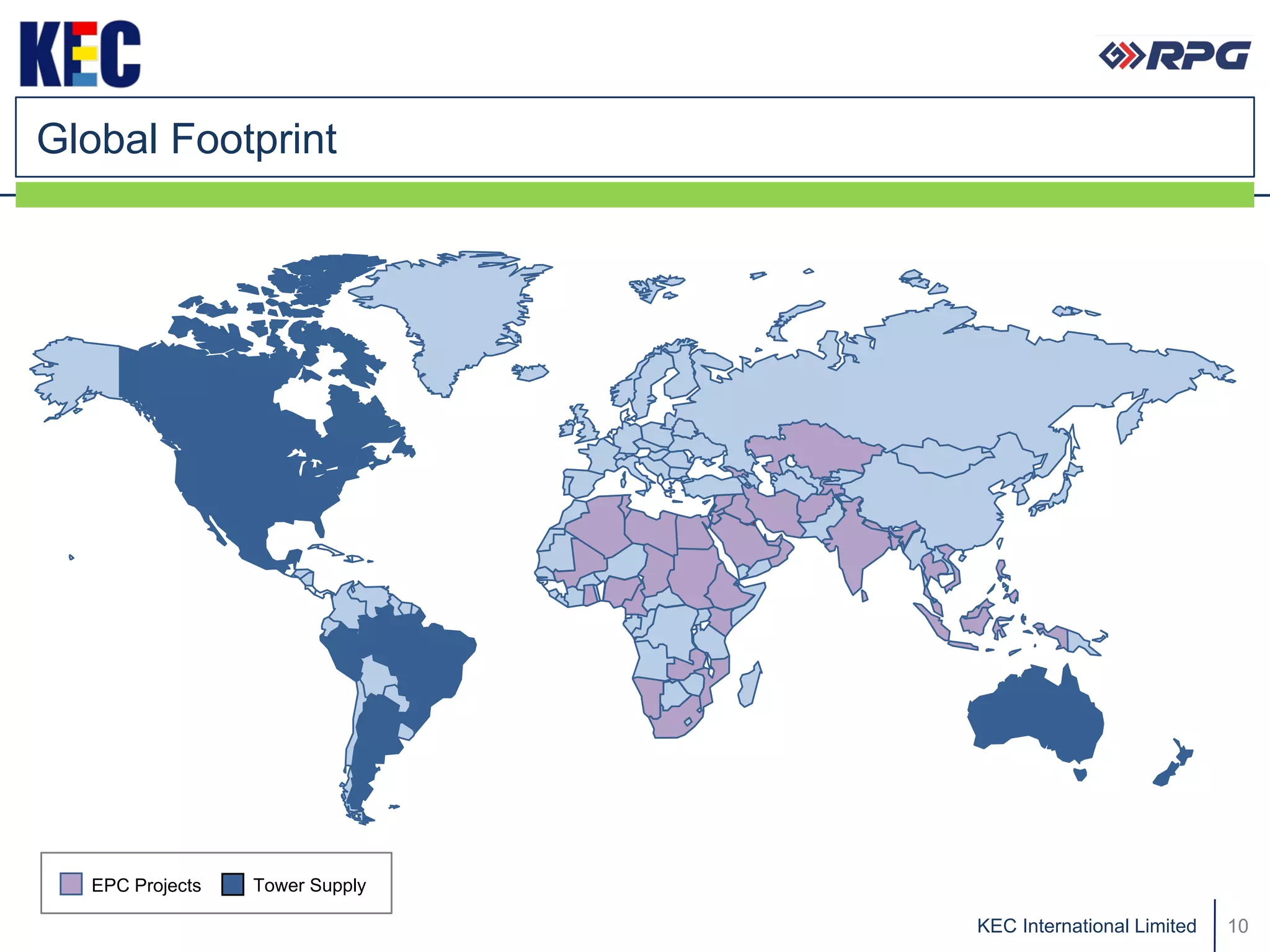 Global Footprint




  EPC Projects   Tower Supply

                                KEC International Limited   10
 