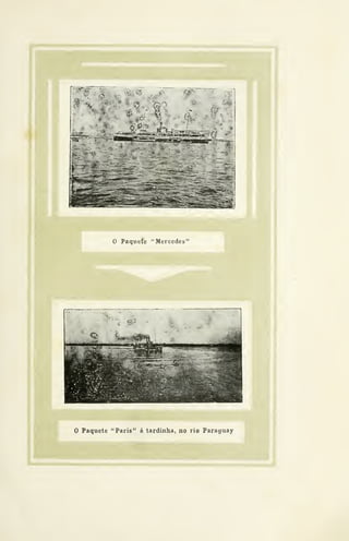 !•
r^^
%
^^ ,., V
O Paquete "Mercedes'
O Paquete "Paris" á tardinha, no rio Paraguay
 
