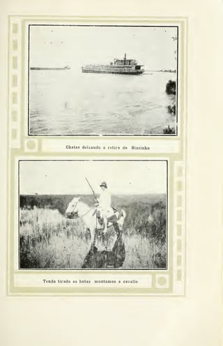 Chatas deixando o retiro do Riozinho
L Tendo tirado as botas montamos a cavallo
 