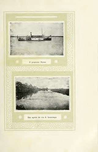i o pequeno Nyoac
I
1^-
Em aguas do rio S. Lourenço
 