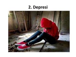 2. Depresi
 