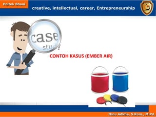 CONTOH KASUS (EMBER AIR)
 