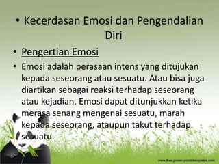 Kecerdasan Emosi dan Pengendalian Diri | PPTX