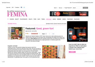 Spotlight.Femina                                                                                                                                          ﬁle:///Users/manisha/Desktop/good-green-fun.html



         Subscribe    RSS    Feedback                                                                                    Sign in | Sign up. | Forgot Password?    Search




                   FASHION   BEAUTY     RELATIONSHIPS      HEALTH     FOOD     BUZZ        TRAVEL   SPOTLIGHT      BLOGS       BEMORE     VIDEOS     YOUR SPACE     DIALOGUES



            Spotlight.femina                                                                        Spotlight.femina: Special features and stories




                                                    Featured: Good, green fun!
                                                    Mar 26, 2012 - 06:18 PM

                                                    (0)                                             0
                                                                                            Tweet                 Like

                                                    Manisha and Vaishali Gadekar of KEC Green Games who make traditional games for
                                                    children ensure that every toy and game they conceptualise and design has a green soul.
                                                    They talk to Neha Mathrani about the inspiration behind their eco-friendly toys range and
                                                    their obsession with introducing the younger generation to traditional games like
                                                    hopscotch, gilli danda and lagori.


                                                                                                                                                       Love to write? Like to share an
            A green concept                                                                                                                            experience? Want to talk about
            Whether it's their hand-painted strategy board games made from                                                                             a woman who inspired you?
            sustainable wood or cloth toys made with cloth scraps, they are all meant to
                                                                                                                                                       Submit your story here
            save the environment and get the children off that couch. Elaborating on the
            philosophies behind their green toys and games line, Mumbai based
            Manisha and Vaishali Gadekar explain why they favour going green. "Green
            has become synonymous with all things ecological and planet friendly. We
            go ahead and make all our toys and games 'green' by not using any plastics,
            synthetics or any material that is harmful. Even the wood we use is either
            friendly MDF or sustainable wood. Inks used for a lot of products are soy



1 of 4                                                                                                                                                                                  27/03/12 8:26 AM
 