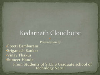 Presentation by
•Preeti Eambaram
•Sriganesh Sankar
•Vinay Thakur
•Sumeet Hande
From Students of S.I.E.S Graduate school of
technlogy,Nerul
 