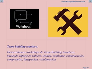 Team building temático. Desarrollamos workshops de Team Building temáticos, haciendo énfasis en valores, lealtad, confianza, comunicación, compromiso, integración, colaboración 