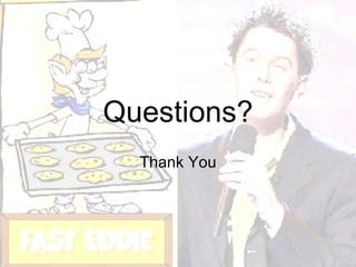 Questions? Thank You 