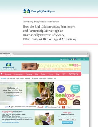 Advertising Analytics Case Study: keekoo
How the Right Measurement Framework
and Partnership Marketing Can
Dramatically Increase Efficiency,
Effectiveness & ROI of Digital Advertising
 