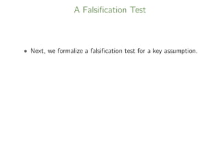 A Falsiﬁcation Test
• Next, we formalize a falsiﬁcation test for a key assumption.
 
