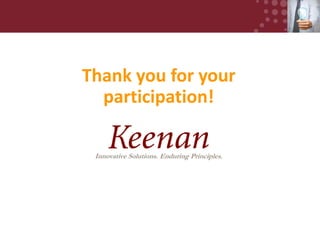 Thank you for your
participation!
Innovative Solutions. Enduring Principles.

License No. 045127

42

 