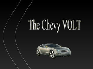 The Chevy VOLT 