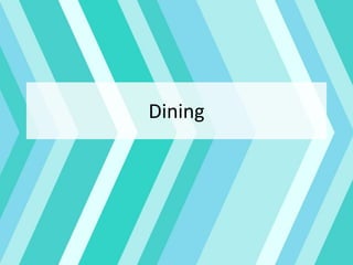 Dining
 