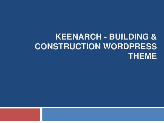 KEENARCH - BUILDING &
CONSTRUCTION WORDPRESS
THEME
 