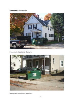 Appendix B – Photographs




Dumpster in Violation of Ordinance




Dumpster in Violation of Ordinance
                                     57
 