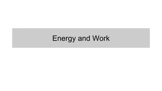 Energy and Work
 