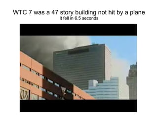 WTC 7 was a 47 story building not hit by a plane It fell in 6.5 seconds 