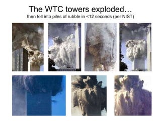 The WTC towers exploded… then fell into piles of rubble in <12 seconds (per NIST) 
