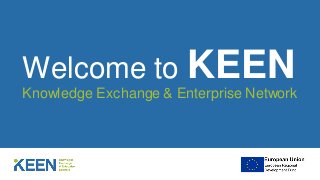 Welcome to KEENKnowledge Exchange & Enterprise Network
 