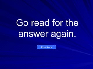 Go read for the answer again. Read here 