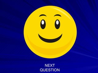 NEXT QUESTION 