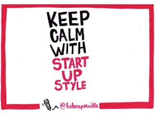Keep calm with start-up style