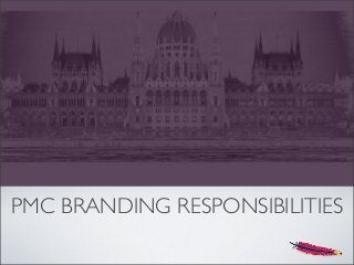 PMC BRANDING RESPONSIBILITIES
 