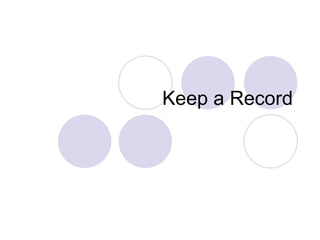 Keep a Record 