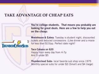 TAKE ADVANTAGE OF CHEAP EATS
 