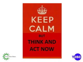 BUT THINK AND ACT NOW 