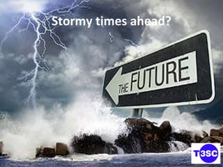 Stormy times ahead? 
