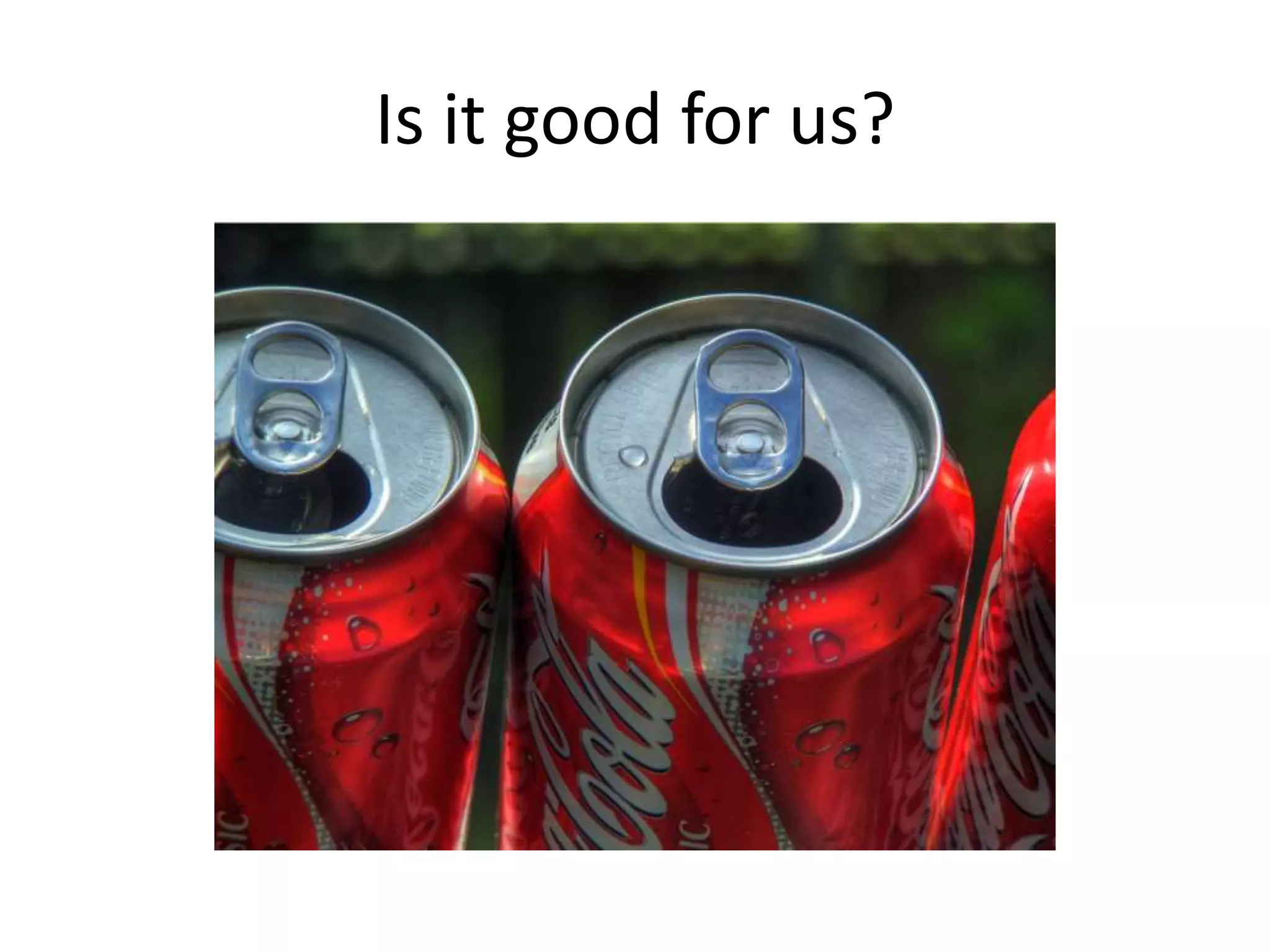 Is it good for us?

 