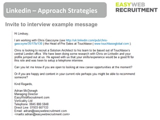 Linkedin – Approach Strategies
Invite to interview example message
 