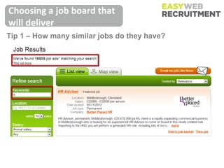 Choosing a job board that
will deliver
Tip 1 – How many similar jobs do they have?
 