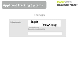 Applicant Tracking Systems

                    The Ugly
 