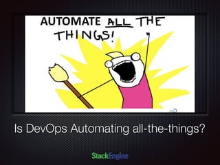 Text
Is DevOps Automating all-the-things?
 